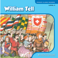Primary Classic Readers: [Level 3]: William Tell